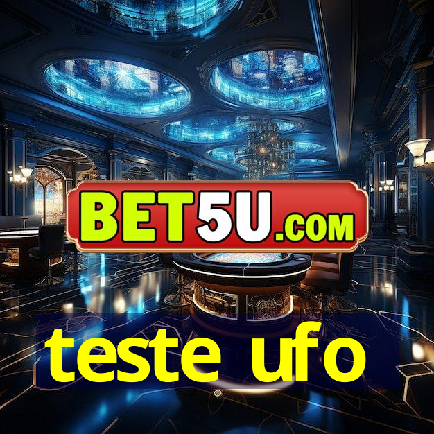 teste ufo